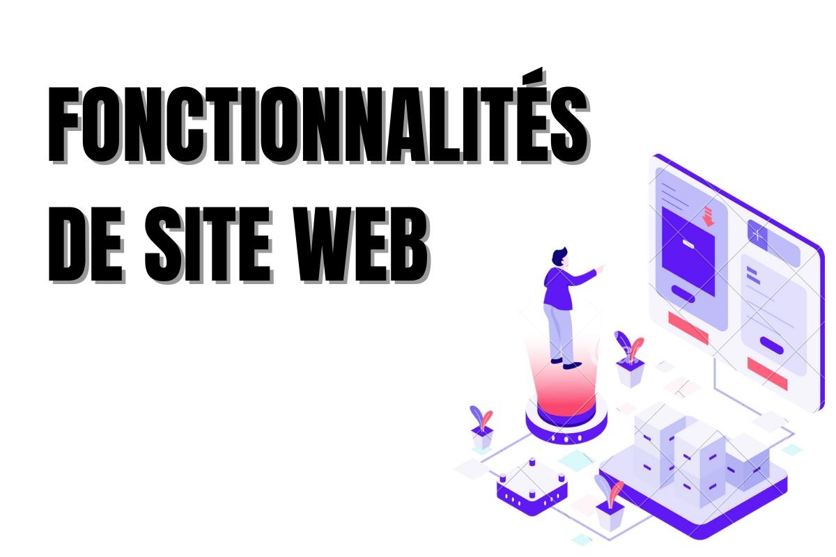 fonctionnalités indispensables pour un site internet réussi